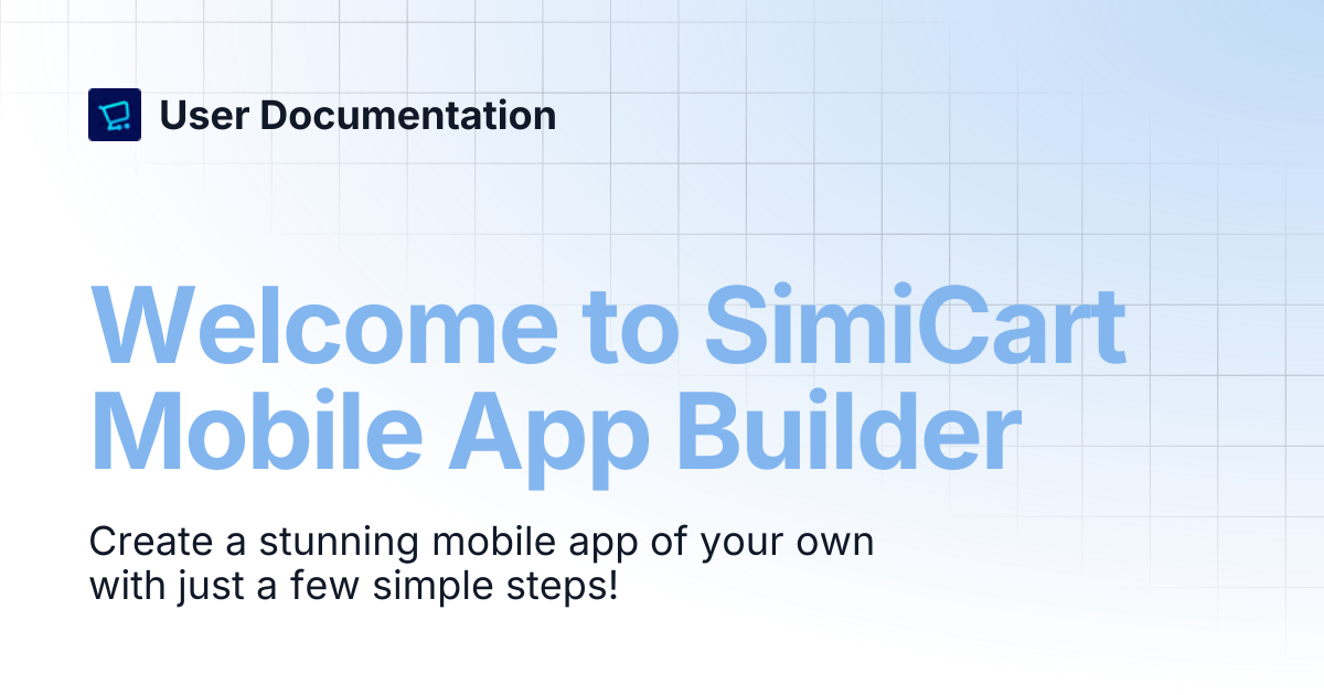 Welcome to SimiCart Mobile App Builder | User Documentation