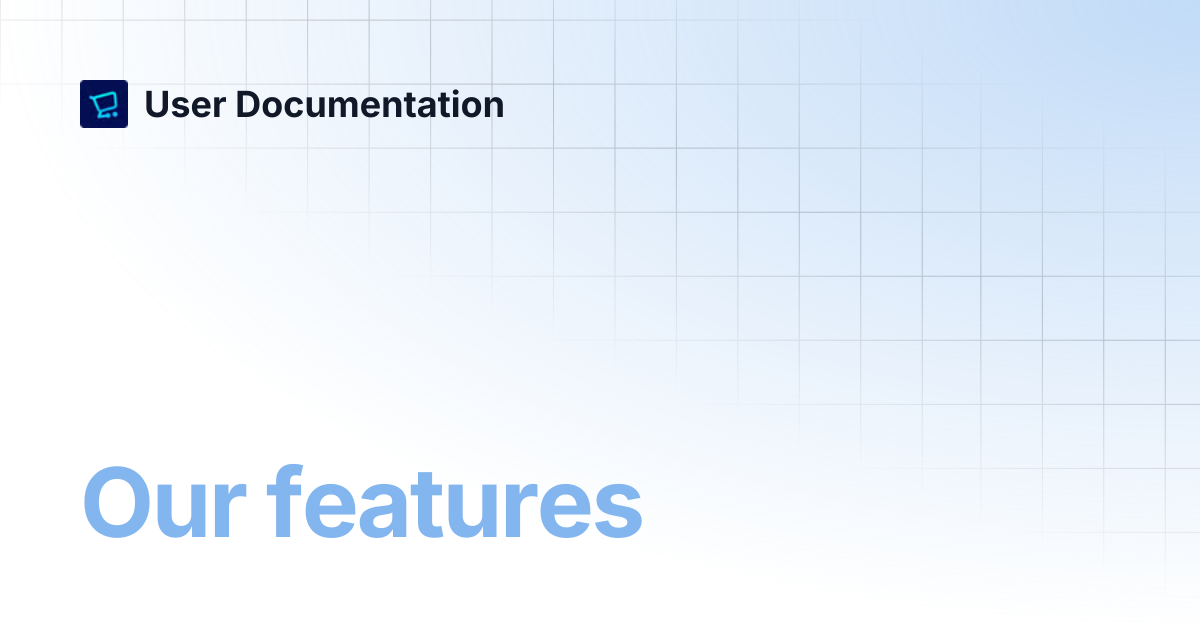 Our features | User Documentation